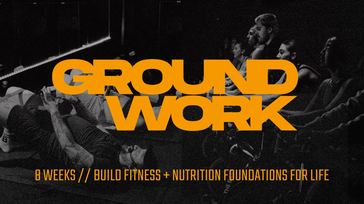 Groundwork — 8 weeks, build fitness and nutrition foundations for life